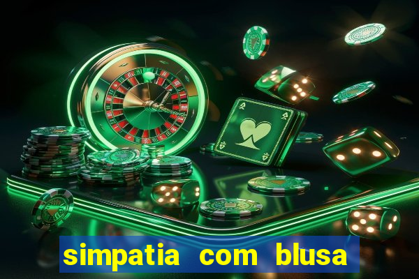 simpatia com blusa da pessoa amada